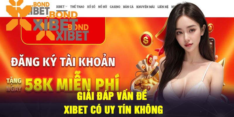 Giải đáp vấn đề Xibet có uy tín không