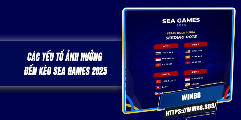Các Yếu Tố Ảnh Hưởng Đến Kèo SEA Games 2025