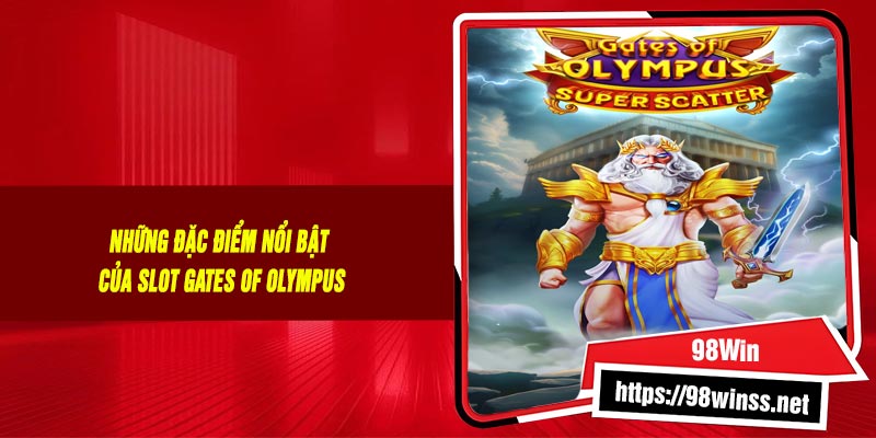 Những đặc điểm nổi bật của Slot Gates of Olympus